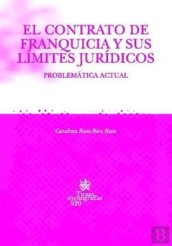Bertrand.pt - El Contrato De Franquicia Y Sus Límites Jurídicos