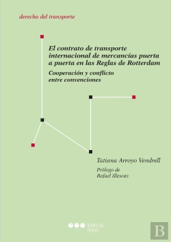 Bertrand.pt - El Contrato De Transporte Internacional De Mercancías Puerta A Puerta En Las Reglas De Rotterdam