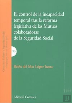 Bertrand.pt - El Control De La Incapacidad Temporal Tras La Reforma Legislativa De Las Mutuas Colaboradoras De La