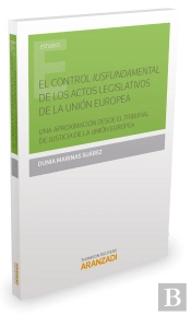 El Control Iusfundamental De Los Actos Legislativos De La Unión Europea.