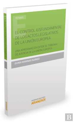 Bertrand.pt - El Control Iusfundamental De Los Actos Legislativos De La Unión Europea.