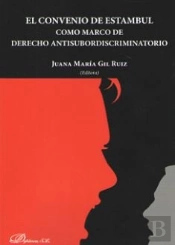 El Convenio De Estambul. Como Marco De Derecho Antisubordiscriminatorio