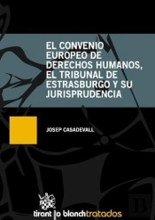 El Convenio Europeo De Derechos Humanos , El Tribunal De Estarsburgo Y Su Jurisprudencia