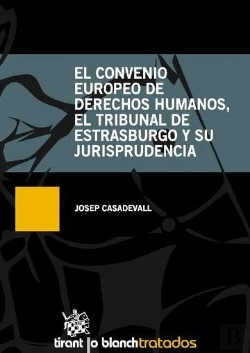 Bertrand.pt - El Convenio Europeo De Derechos Humanos , El Tribunal De Estarsburgo Y Su Jurisprudencia