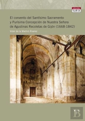El Convento Del Santísimo Sacramento Y Purísima Concepción De Nuestra Señora De Agustinas Recoletas