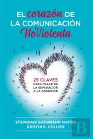 El Corazon De La Comunicacion Noviolenta