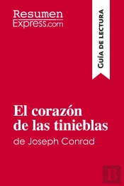 El Corazón De Las Tinieblas De Joseph Conrad (Guia De Lectura) : Resumen Y Analisis Completo