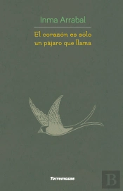 El Corazón Es Solo Un Pájaro Que Llama