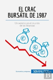 El Crac Bursatil De 1987 : Un Seismo En El Mundo De Las Finanzas