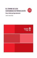 El Crimen De Lesa Humanidad De Persecucion. Una Vision Juris