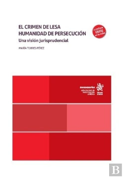 Bertrand.pt - El Crimen De Lesa Humanidad De Persecucion. Una Vision Juris