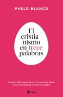 El Cristianismo En 13 Palabras