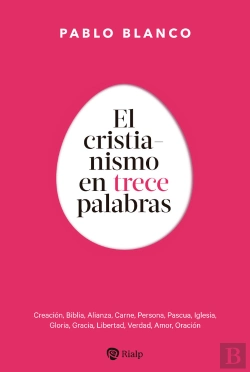 Bertrand.pt - El Cristianismo En 13 Palabras
