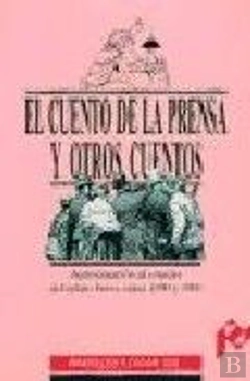 Bertrand.pt - El Cuento De La Prensa Y Otros Cuentos. Aproximación Al Estudio Del Relato Breve Entre 1890 Y 1900