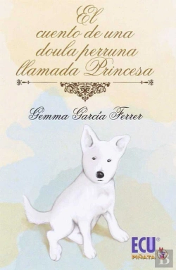 Bertrand.pt - El Cuento De Una Doula Perruna Llamada Princesa