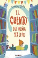 El Cuento Que Quería Ser Leído