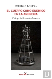 El Cuerpo Como Enemigo En La Anorexia
