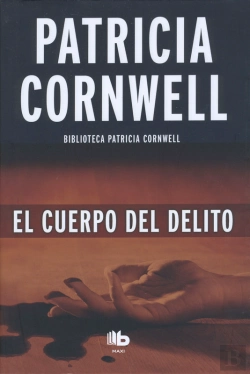 Bertrand.pt - El Cuerpo Del Delito (Doctora Kay Scarpetta 2)