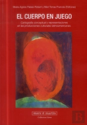 El Cuerpo En Juego ; Cartografia Conceptual Y Representaciones En Las Producciones Culturales Latinoamericanas