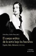 El Cuerpo Erótico De La Actriz Bajo Los Fascismos