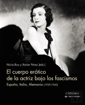 El Cuerpo Erótico De La Actriz Bajo Los Fascismos