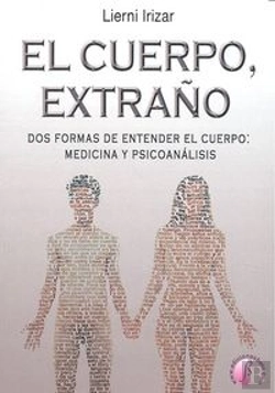 Bertrand.pt - El Cuerpo, Extraño. Dos Formas De Entender El Cuerpo Medicina Y Psicoanalis