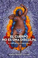 El Cuerpo No Es Una Disculpa