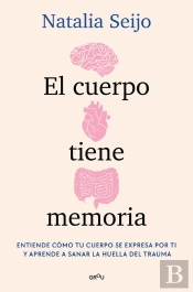 El Cuerpo Tiene Memoria