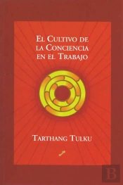 El Cultivo De La Conciencia En El Trabajo