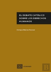 El Debate Catolico Sobre Los Derechos Humanos