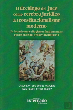 Bertrand.pt - El Decálogo Del Juez Como Cerebro Jurídico Del Constitucionalismo Moderno.