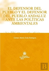 El Defensor Del Pueblo Y El Defensor Del Pueblo Andaluz Ante Las Políticas Ambientales