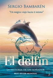 El Delfín La Historia De Un Soñador