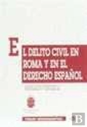 El Delito Civil En Roma Y En El Derecho Español