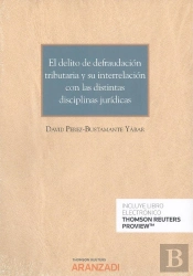 El Delito De Defraudación Tributaria Y Su Interrelación Con Las Distintas Disciplinas Jurídicas (Pap