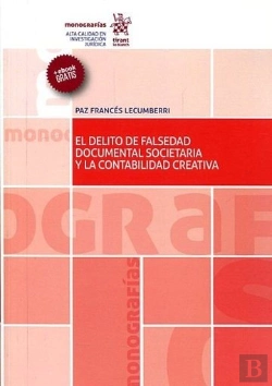 Bertrand.pt - El Delito De Falsedad Documental Societaria Y La Contabilidad Creativa