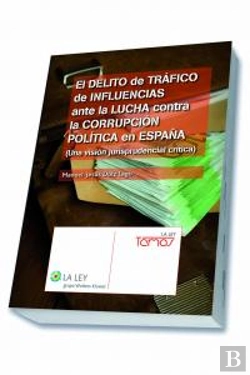 Bertrand.pt - El Delito De Tráfico De Influencias Ante La Lucha Contra La Corrupción Política En España