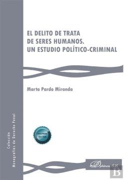 Bertrand.pt - El Delito De Trata De Seres Humanos Un Estudio Politico-Cri