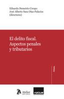 El Delito Fiscal. Aspectos Penales Y Tributarios