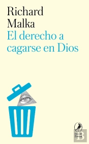 El Derecho A Cagarse En Dios