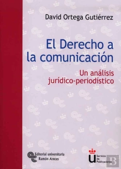 Bertrand.pt - El Derecho A La Comunicacion. Un Analisis Juridico-Periodistico 