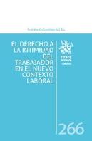 El Derecho A La Intimidad Del Trabajador En El Nuevo Contexto Lab