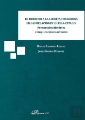 El Derecho A La Libertad Religiosa En Las Relaciones Iglesia-Estado. Perspectiva Histórica E Implica