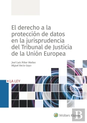 El Derecho A La Protección Datos En La Jurisprudencia Del Tribunal De Justicia De La Unión Europea