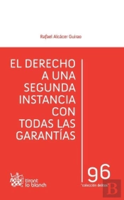 El Derecho A Una Segunda Instancia Con Todas Las Garant¡As
