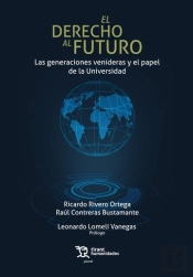 El Derecho Al Futuro. Las Generaciones Venideras Y El Papel De La Universidad