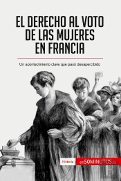 El Derecho Al Voto De Las Mujeres En Francia : Un Acontecimiento Clave Que Pasó Desapercibido