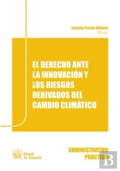 El Derecho Ante La Innovación Y Los Riesgos Derivados Del Cambio Climático
