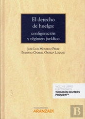El Derecho De Huelga: Configuración Y Régimen Jurídico (Papel + E-Book)
