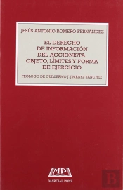 El Derecho De Informacion Del Accionista: Objeto, Limites Y Forma De Ejercicio